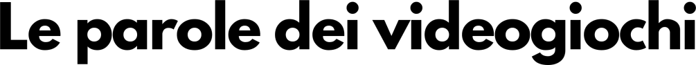 Le parole dei videogiochi