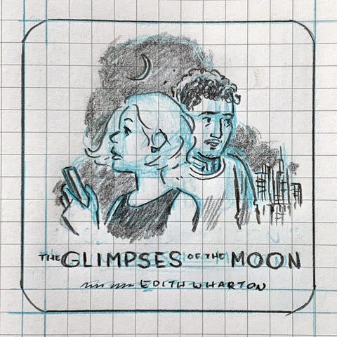 Hand drawn illustrations, sketched in shades of blue and gray. The images depict a woman and man with a crescent moon and city skyline in the background. The woman, facing to the left, holds a smartphone in her hand, while the man looks forward. Text below the figures reads “the GLIMPSES of the MOON” below that, in smaller print, “EDITH WHARTON.”