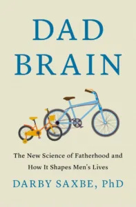 Dad Brain by Darby Saxbe