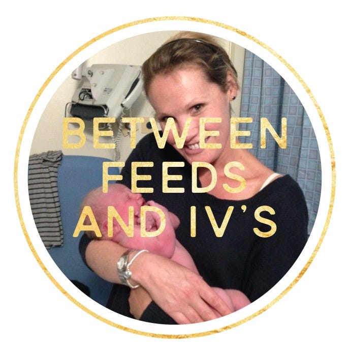 Between feeds and IV’s