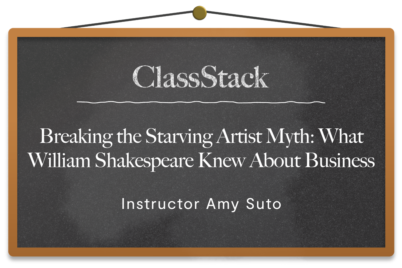 ✍️ Free Class: Breaking the Starving Artist Myth: What William Shakespeare Knew About Business (Substack Live)
