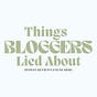 Things Bloggers Lied About's avatar