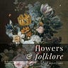 Flowers & Folklore
