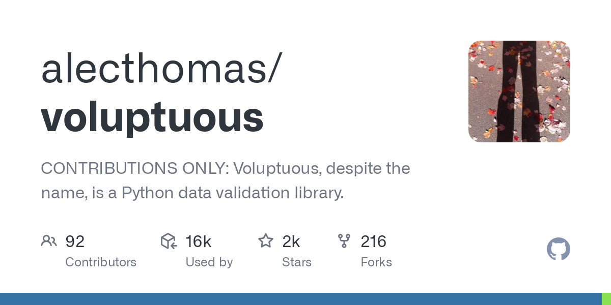 GitHub - alecthomas/voluptuous: CONTRIBUTIONS ONLY: Voluptuous, despite the  name, is a Python data validation library.