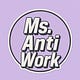 Ms. Anti Work