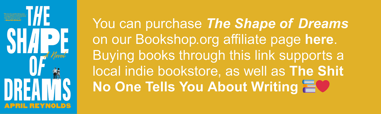 You can purchase The Shape of Dreams on our Bookshop.org affiliate page here. Buying books through this link supports a local indie bookstore, as well as The Shit No One Tells You About Writing 📚❤️