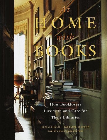 At Home with Books: How Booklovers Live with and Care for Their Libraries (Hardcover)