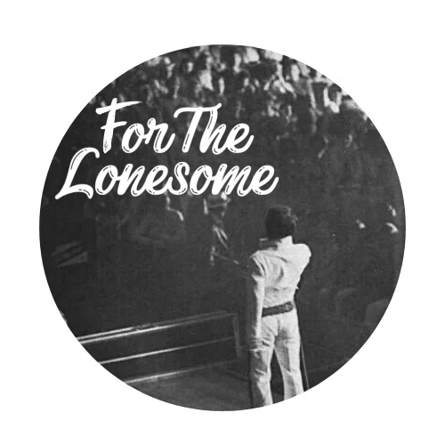 For The Lonesome