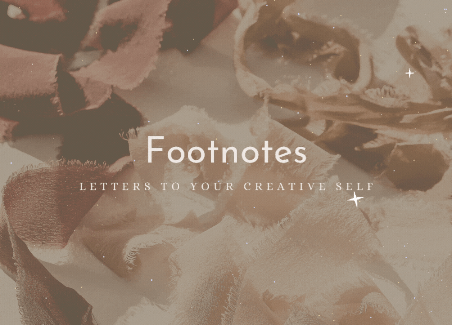 Text: Footnotes: Letters to Your Creative Self. in the background, piles of colorful ribbons and sparkles hover in front of the image.