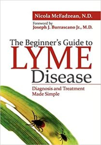 51QitV9PNFL._SX346_BO1,204,203,200_.jpg The Beginners Guide to Lyme Disease which will help you to get started on your path to overcoming Lyme Disease.