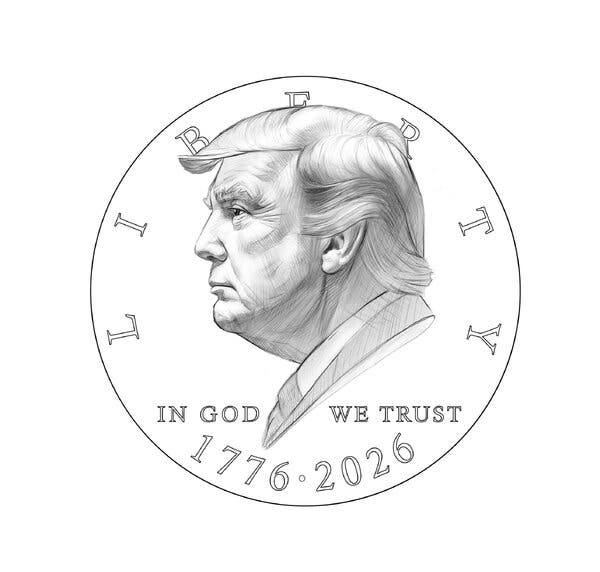 A rendering of one side of a proposed coin shows President Trump in profile, and reads: “Liberty,” “In God We Trust” and “1776-2026.”