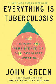 Everything Is Tuberculosis: The History ...