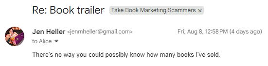 There's no way you could possibly know how many books I've sold.