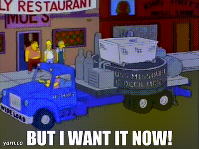 YARN | But I want it now! | The Simpsons (1989) - S07E04 Comedy | Video gifs by quotes | 4b1cc48e | 紗 YARN | But I want it now! | The Simpsons (1989) - S07E04 Comedy | Video gifs by quotes | 4b1cc48e | 紗