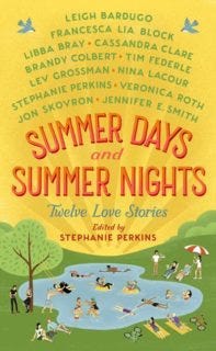 Summer Days and Summer Nights: Twelve Love Stories edited by Stephanie Perkins Summer Days and Summer Nights: Twelve Love Stories edited by Stephanie Perkins