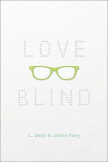 Love Blind by Christa Desir and Jolene Perry Love Blind by Christa Desir and Jolene Perry