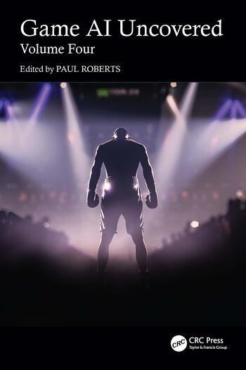 Game AI Uncovered: Volume Four book cover