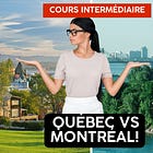 Québec vs Montréal