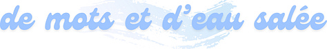 de mots et d'eau salée