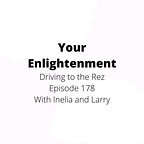 Driving to the Rez & The Wisdom Keepers Podcast