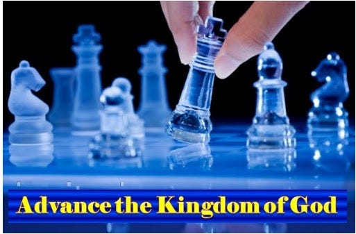 Advancing the Kingdom: Advance the Kingdom of God Advancing the Kingdom: Advance the Kingdom of God