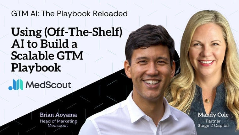 Using (Off-The-Shelf) AI to Build a Scalable GTM Playbook: Lessons from MedScout
