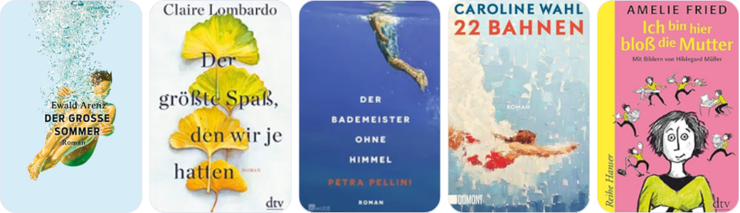 Zum Verschenken: Der große Sommer von Ewald Arenz, Der größte Spaß den wir je hatten von Claire Lombardo, Der Bademeister ohne Himmel von Petra Pellini, 22 Bahnen von Caroline Wahl, Ich bin hier bloß die Mutter von Amelie Fried