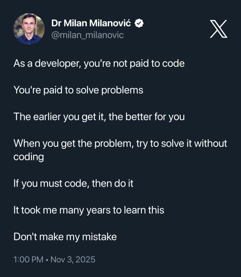 As a developer, you're not paid to code You're paid to solve problems The earlier you get it, the better for you When you get the problem, try to solve it without As a developer, you're not paid to code You're paid to solve problems The earlier you get it, the better for you When you get the problem, try to solve it without