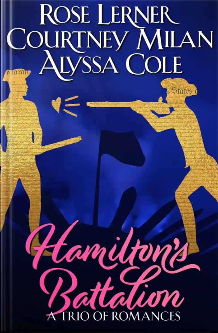 cover of hamilton's batallion by rose lerner, courtney milan and alyssa cole; image is of silhouette's of soldiers cut our of constitution; one shooting at the other with a heart coming out of the rifle