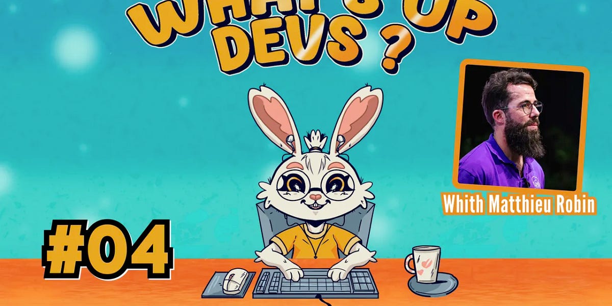 What's up devs ? #04 