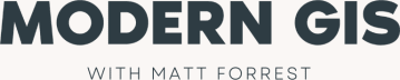Modern GIS with Matt Forrest