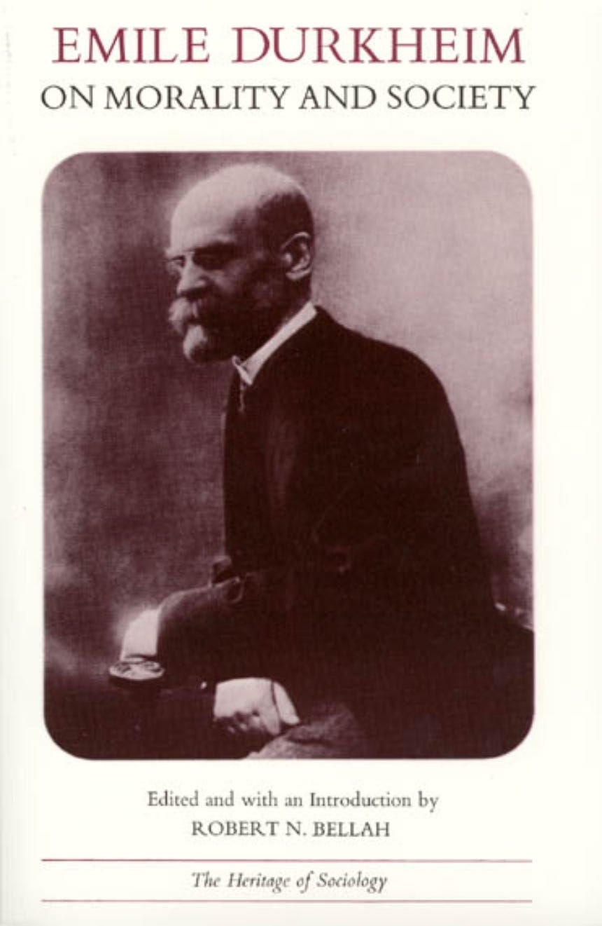 Emile Durkheim on Morality and Society, Durkheim, Bellah