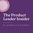 The Product Leader Insider