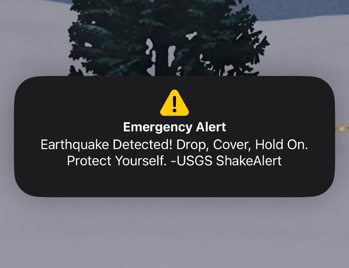 Screenshot of an emergency alert for earthquake that hit 90 miles away. Alert reads: Emergency Alert Earthquake Detected! Drop, Cover, Hold On.
Protect Yourself. -USGS ShakeAlert