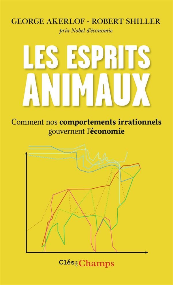 Les esprits animaux ; quand nos comportements irrationnels gouvernent  l'économie