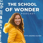 The School of Wonder with Andrea Scher