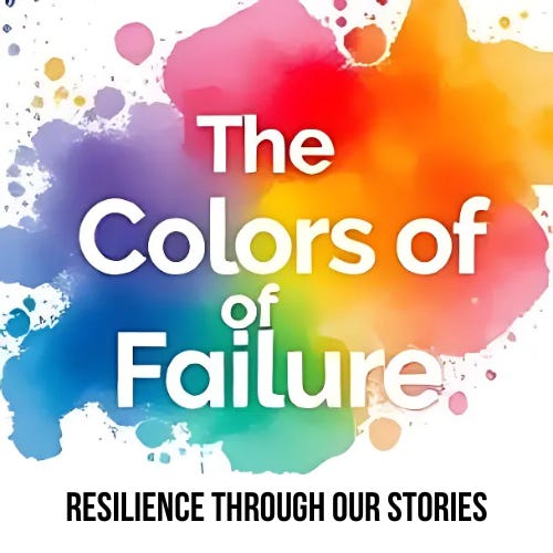 The Colors of Failure: Resilience Through Our Stories