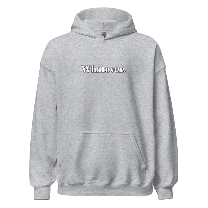Whatever. genXy Unisex Hoodie — Starts at $50