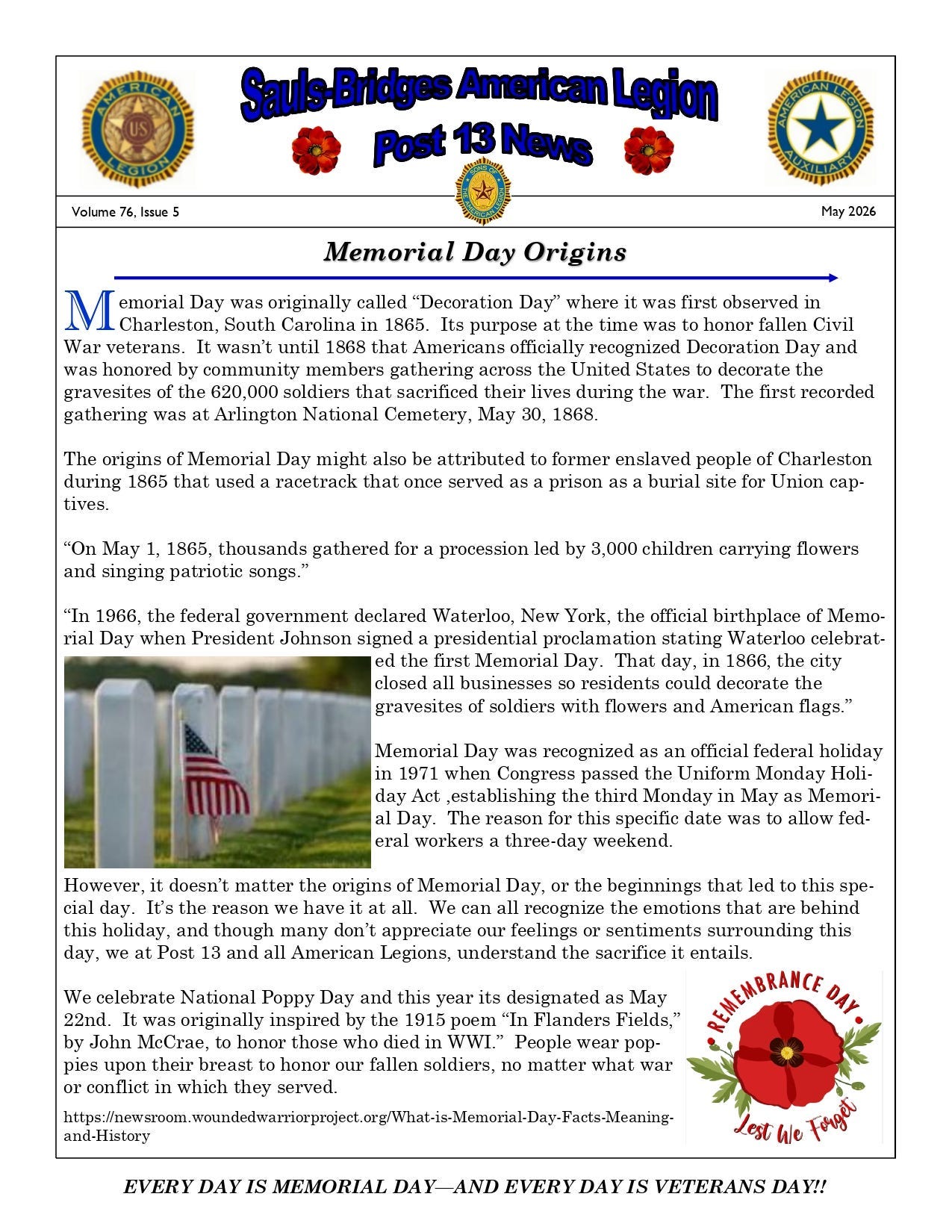 A newsletter page titled “Sauls-Bridges American Legion Post 13 News” (Volume 76, Issue 5, May 2026) with American Legion and American Legion Auxiliary emblems and poppy icons at the top. The main article, “Memorial Day Origins,” contains text about Decoration Day and the history of Memorial Day, including mentions of Charleston, South Carolina, Arlington National Cemetery, and Waterloo, New York. A photo shows rows of white cemetery headstones with small American flags. In the lower right is a “Remembrance Day – Lest We Forget” red poppy graphic, and along the bottom it reads, “EVERY DAY IS MEMORIAL DAY—AND EVERY DAY IS VETERANS DAY!!”