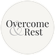 Overcome and Rest
