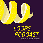 Loops by Miguel 