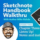Sketchnote Handbook Chapter 3: Listen Up! A Guided Walkthrough Video