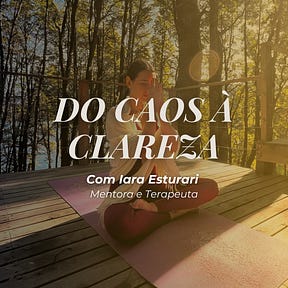 Do caos à clareza, por Iara Esturari