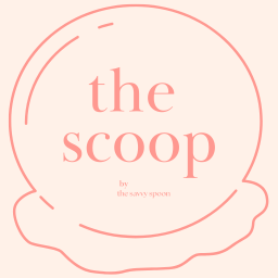 The Scoop by The Savvy Spoon