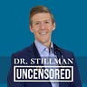 Dr. Stillman Uncensored 