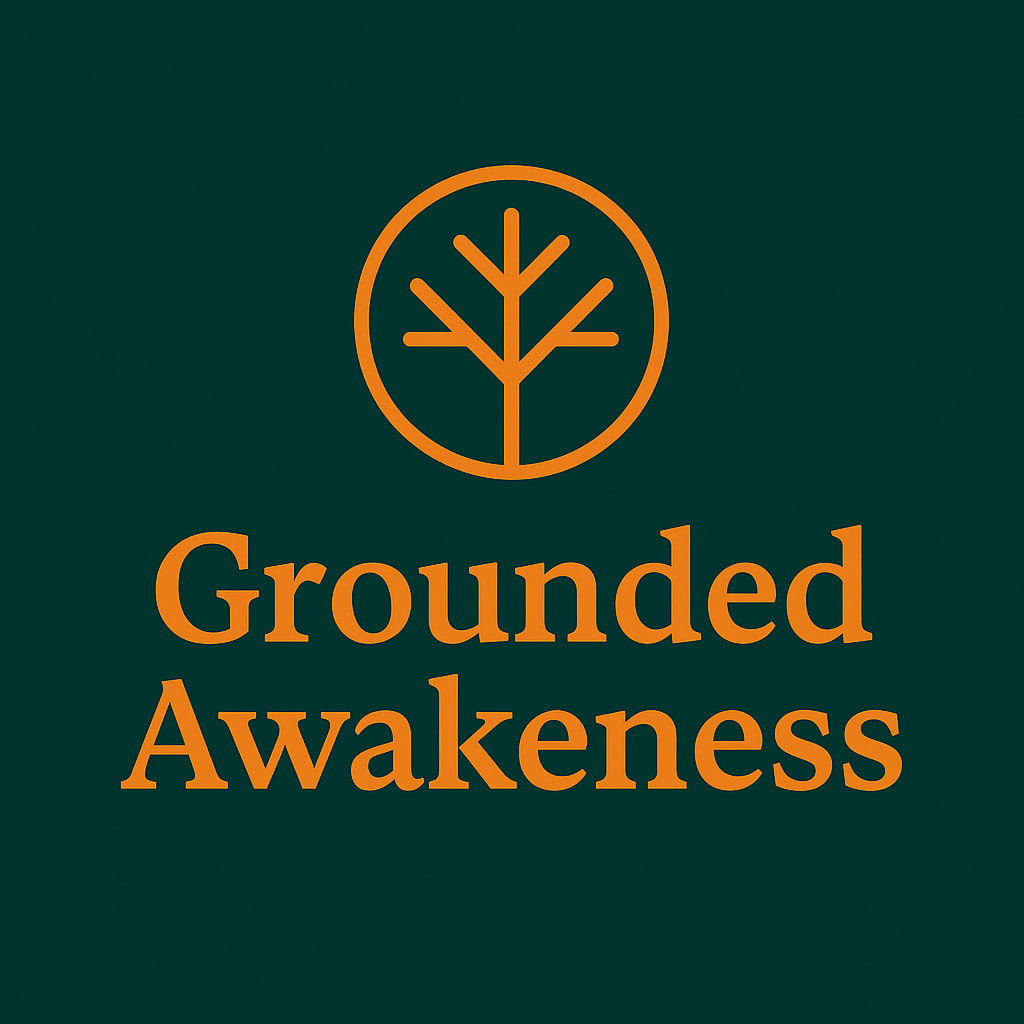 Grounded Awakeness