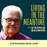 Living in the Meantime