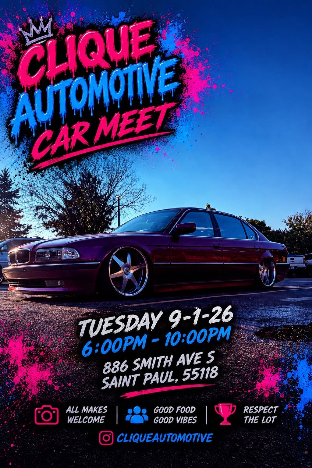 May be an image of car and text that says 'AUTOMOTVE CARMEE! CAR MEET CLIQUE TUESDAY TUESDAY9-1-2 10:00 9-1-26 6:00 886 SMITH AVE S SAINT PAUL, 55118 ALL MAKES WELCOME GOOD FOOD GOOD VIBES CLIQUEAUTOMOTIVE RESPECT THE THELOT LOT'