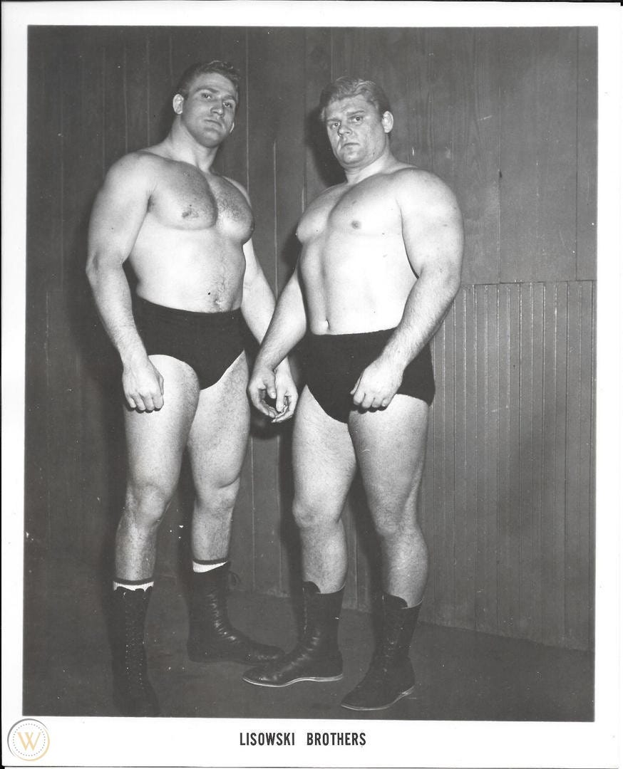 By the mid-50s, Stan Holek paired up with Reggie Lisowski (right) and became Stan Lisowski (left), a formidable "brothers" tag team. They won NWA Tag Team gold in Chicago, Minnesota, and Toronto. By the mid-50s, Stan Holek paired up with Reggie Lisowski (right) and became Stan Lisowski (left), a formidable "brothers" tag team. They won NWA Tag Team gold in Chicago, Minnesota, and Toronto.