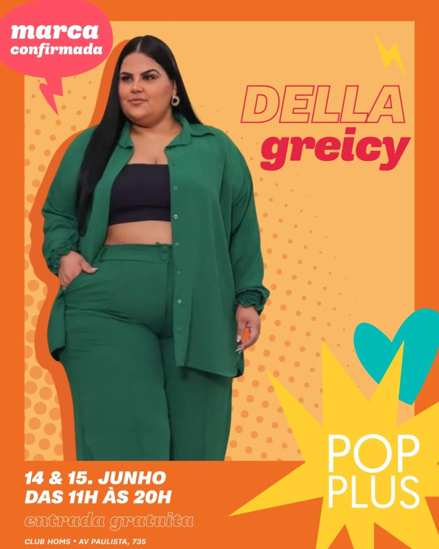 Pode ser uma imagem de 1 pessoa e texto que diz "AHA confirmada DELLA greicy 14 &15.JUNHO & 15. JUNHO DAS 11H AS 20H entrada gratuita CLUB HOMS AV PAULISTA, 735 POP PLUS"